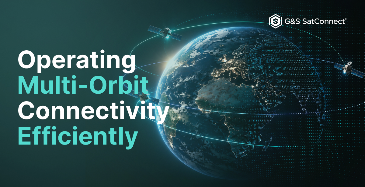 Multi-orbit satellite connectivity managed through G&S SatConnect®.
